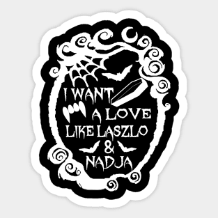 Love Like Laszlo and Nadja Sticker